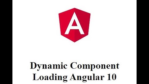 Dynamic Component and Their Loading In Angular 10 (Hindi)