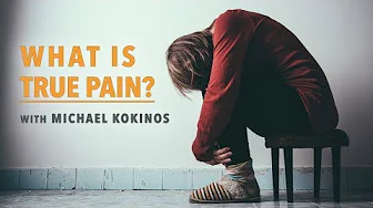 What is True Pain? with Michael Kokinos