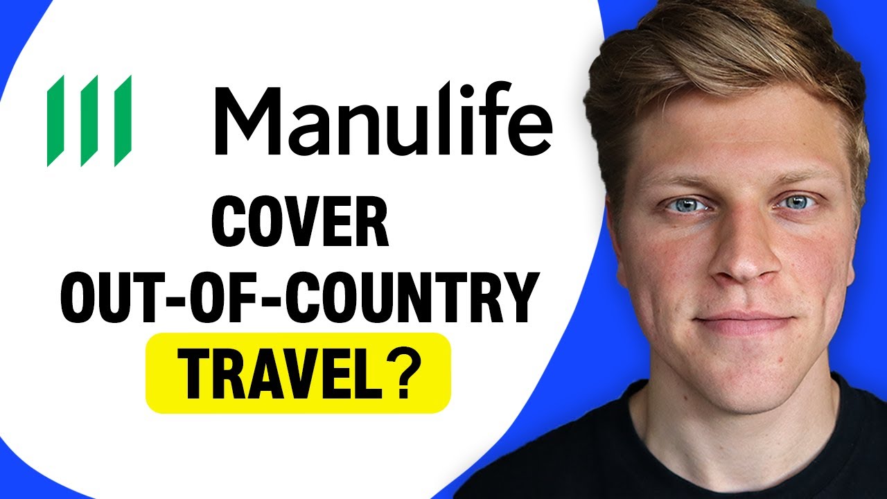 Does Manulife Cover Out-of-Country Travel?