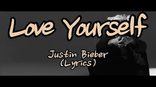 Justin Bieber - Love Yourself(Lyrics)