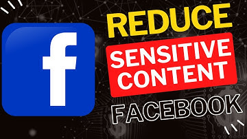 How to Reduce Sensitive Content on Facebook – Step by Step