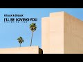 Kraak & Smaak - I'll Be Loving You (feat. IVAR)