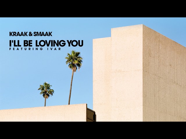 Kraak & Smaak - I'll Be Loving You