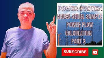 GAUSS SEIDEL SAMPLE POWER FLOW CALCULATIONS PART 3