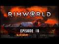 Rimworld - Episode 10: Downfall