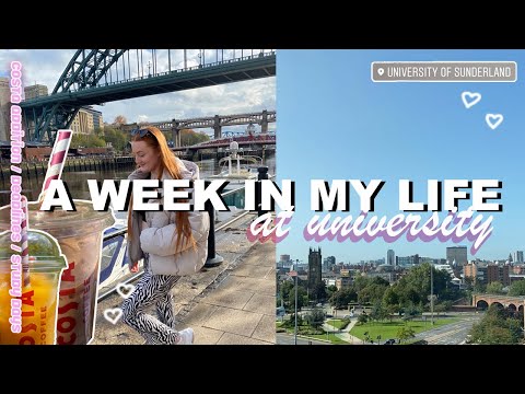 A WEEK IN MY LIFE AT UNI | UNIVERSITY OF SUNDERLAND