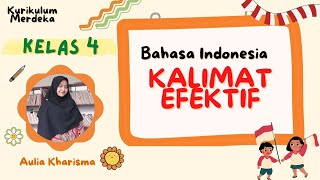 Kalimat Efektif dan Tidak Efektif - Kelas 4 Bahasa Indonesia Kurikulum Merdeka
