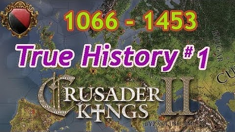 Crusader Kings 2 True History 1 Passive Let