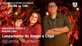 Anderson Freire e Midian Lima - Lançamento do Single & Clipe 'Aguente, Guerreiro'