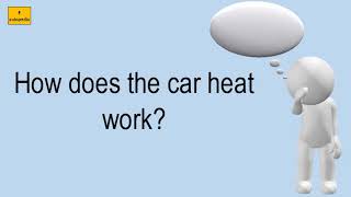 How Does The Car Heat Work?