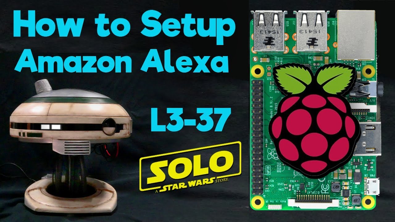 How to Setup Alexa on Raspberry Pi - L3-37 Solo: A Star Wars Story