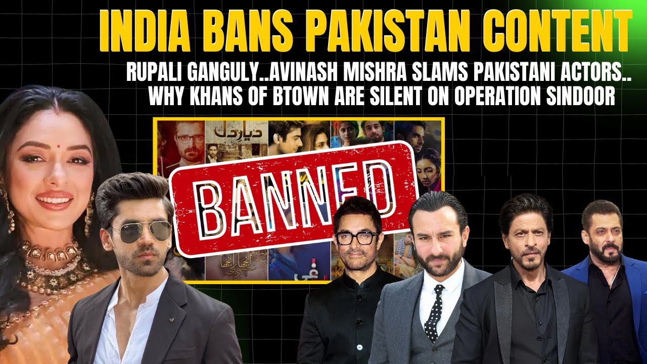 India bans Pakistan-origin content on OTT platforms | Khans Of Bollywood | Rupali | Avinash Mishra