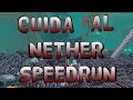 Nether - Guida Ita Minecraft Speedrun - Tutto spiegato!