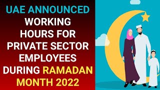UAE Private Sector Working hours announced for Ramadan 2022 | UAE News Today | Bengali Family in UAE