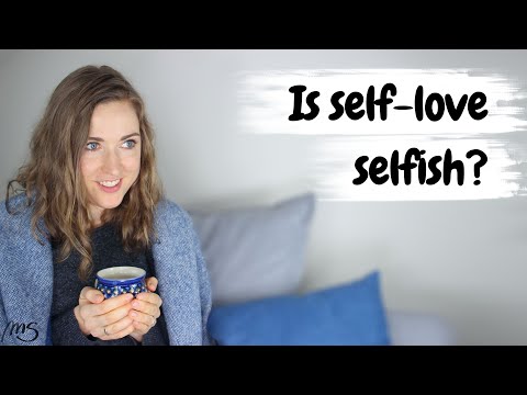 Video: Self-love Is Selfishness Or The Norm