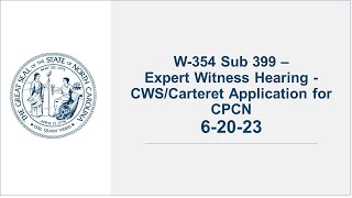 W-354 Sub 399 - Expert Witness Hearing - CWS/Carteret Application for CPCN - 6/20/23