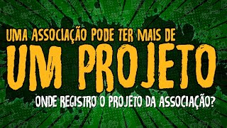 An association can have more than one project.