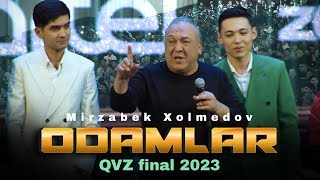 Mirzabek Xolmedov - Odamlar (QVZ final 2023)