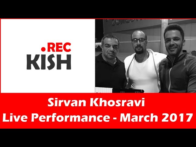 Sirvan Khosravi _ Live Performance _ March 2017