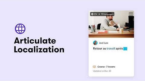 Articulate 360 | Articulate Localization is Here [NEW!]