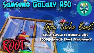 Samsung Galaxy A50📲|Gpu Turbo Boost V6 |How To Boost Performance|Magisk Module screenshot 4