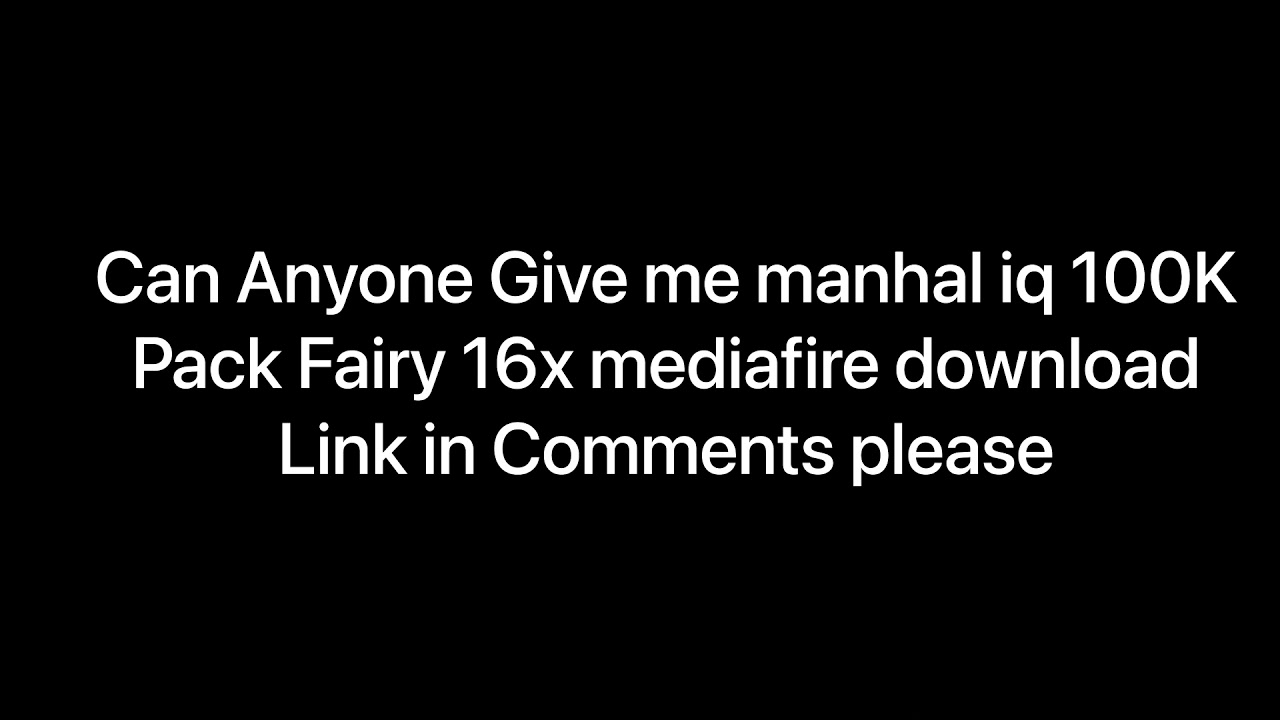 Can some body give me mediafire link of manhal iq 100k pack fairy 16x