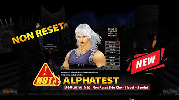Mu mới ra - AlphaTesst - không Reset Khó chơi - Lê Minh Hài