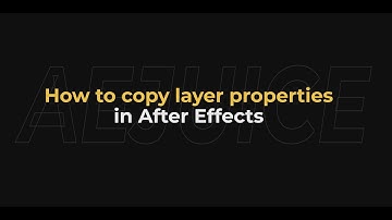 How to Copy Layer Properties in After Effects – AEJuice Tutorials