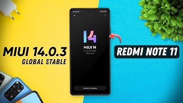MIUI 14.0.3 Global Stable for Redmi Note 11 | Android 12 | Install & New Features