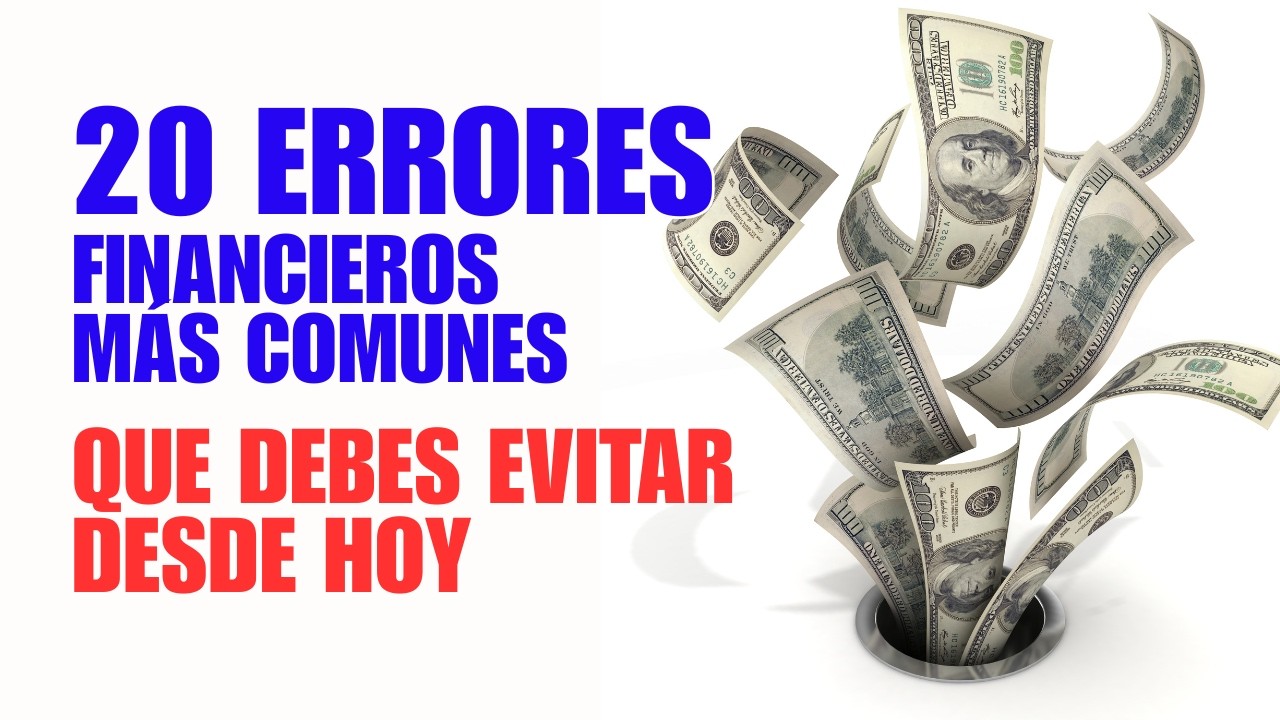20 ERRORES financieros QUE debes EVITAR HOY - YouTube