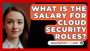 What Is The Salary For Cloud Security Roles? - SecurityFirstCorp.com