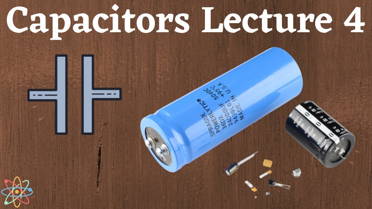 Capacitors Lecture 4 YouTube