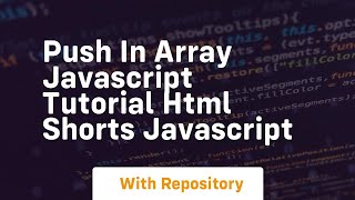Push in array javascript tutorial html shorts javascript