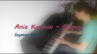 Ania Karwan - Głupcy Piano