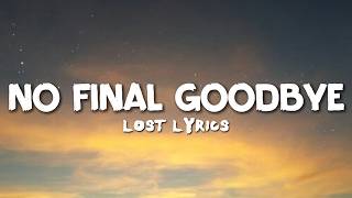 No Final Goodbye - Lost Lyrics (Official Song Lyrics)