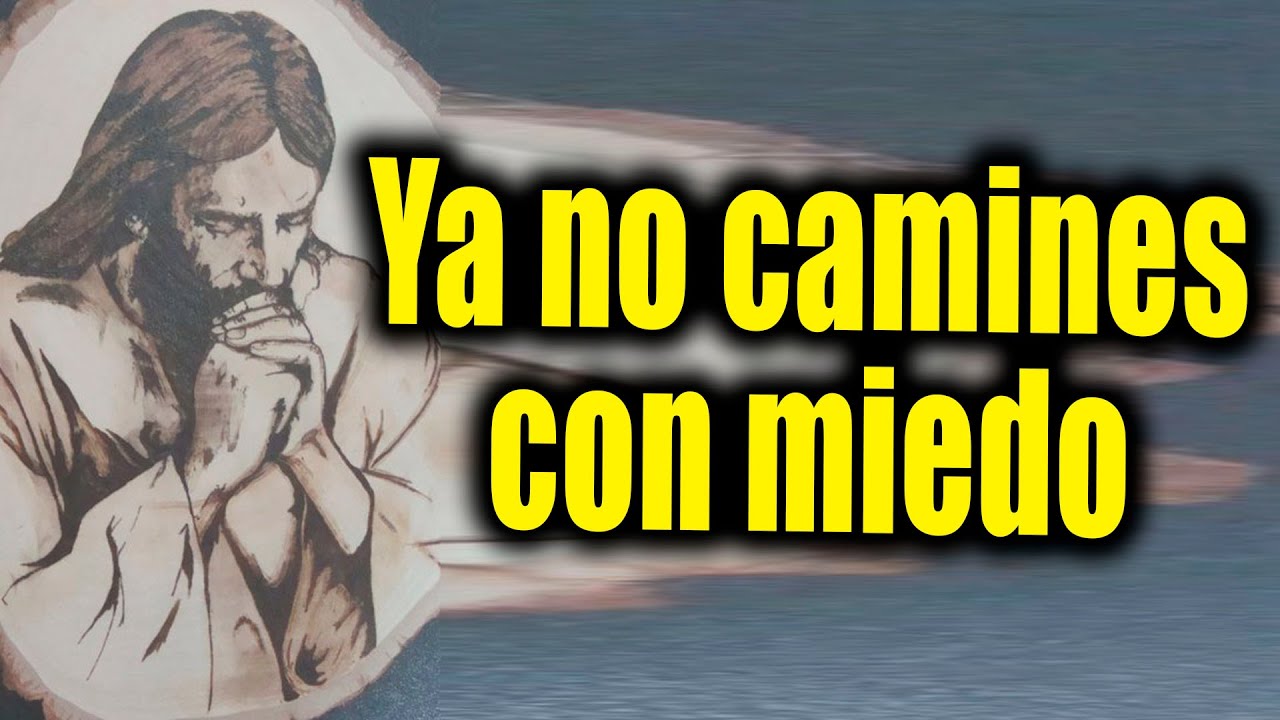 DIOS TE DICE HOY - Ya no camines con miedo - YouTube