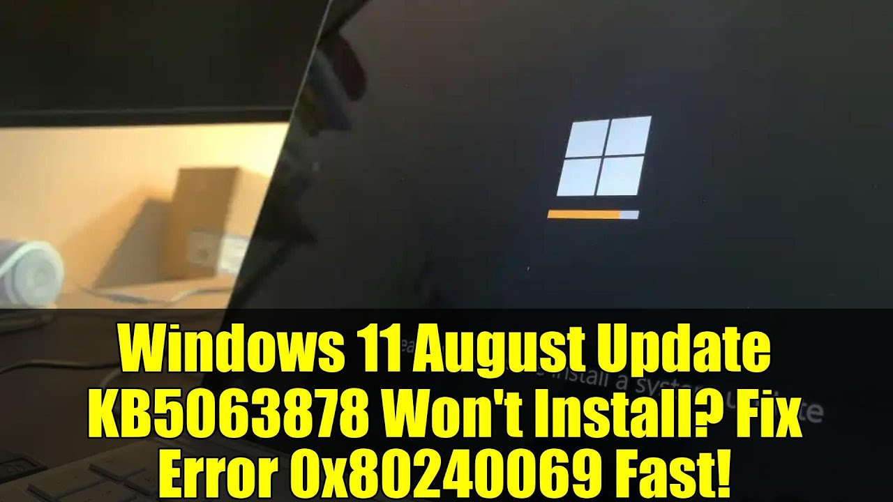 Windows 11 August Update KB5063878 Won't Install? Fix Error 0x80240069 Fast!