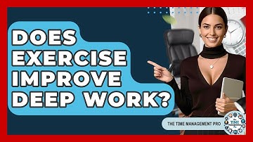 Does Exercise Improve Deep Work? - The Time Management Pro