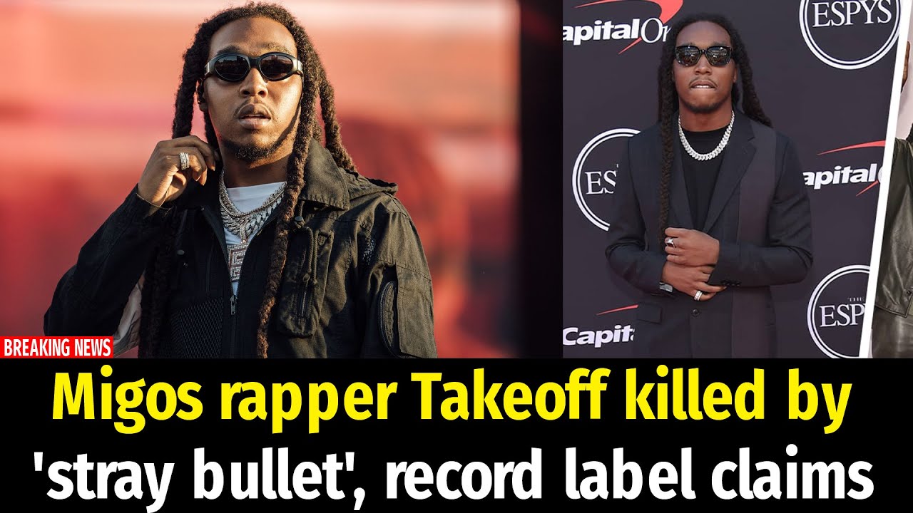 Migos rapper Takeoff killed by 'stray bullet', record label claims