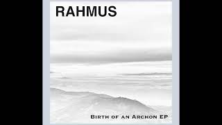 Birth Of An Archon EP - RAHMUS