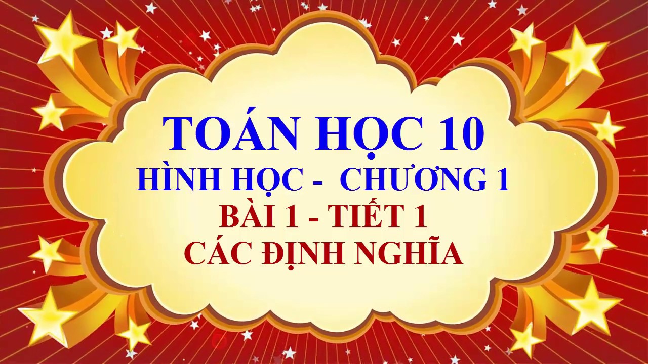 Toán học lớp 10 - Hình học - Bài 1 - Các định nghĩa -... - youtube
