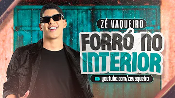 Forró no Interior - Zé Vaqueiro (Clipe Oficial)