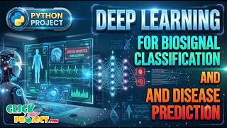 Details Bio Signal Classification and Disease Prediction with Deep Learning | ClickMyProject Guide