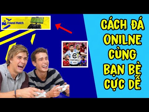 HƯỚNG DẪN CÁCH ĐÁ CÙNG BẠN BÈ CỰC DỄ || eFootball Pes 2022 Mobile | Duy Best