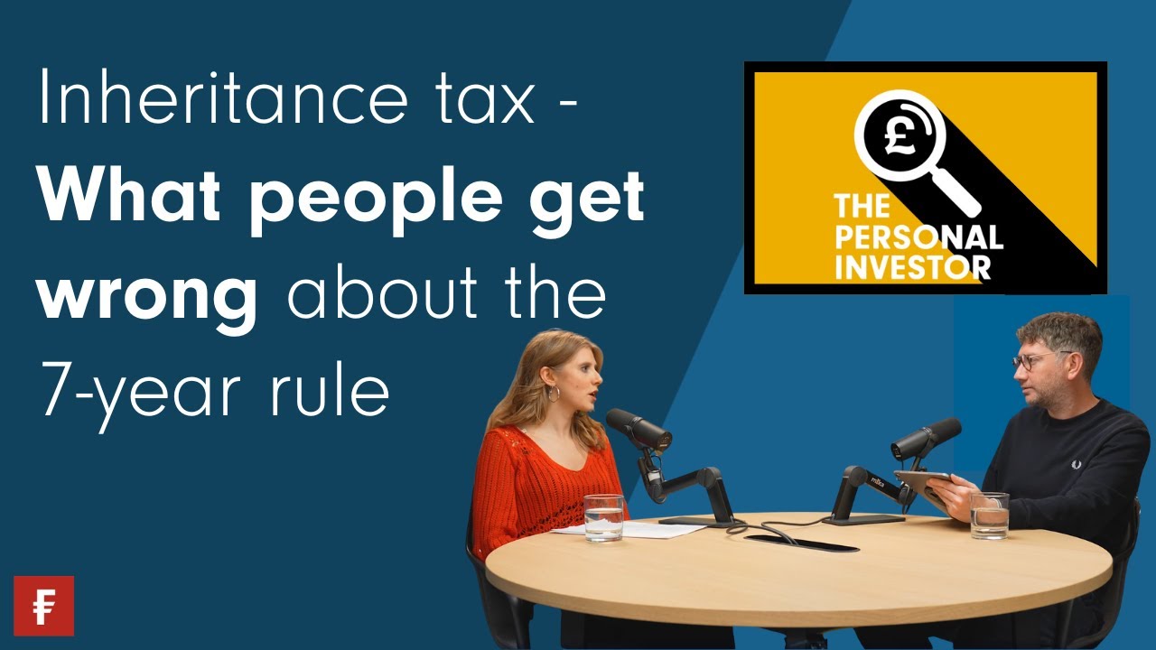 Inheritance tax - What people get wrong about the 7-year rule
