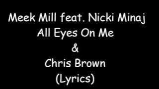 Meek Mill feat. Nicki Minaj & Chris Brown - All Eyes On You (Lyrics) [CDQ] [FREE DOWNLOAD]
