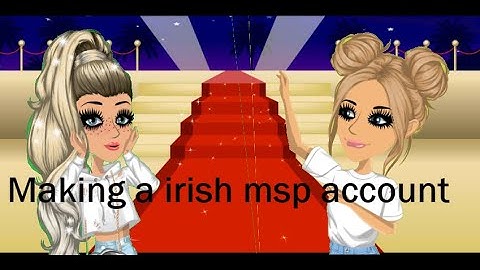 Making A Irish MSP Account! | Elle xox