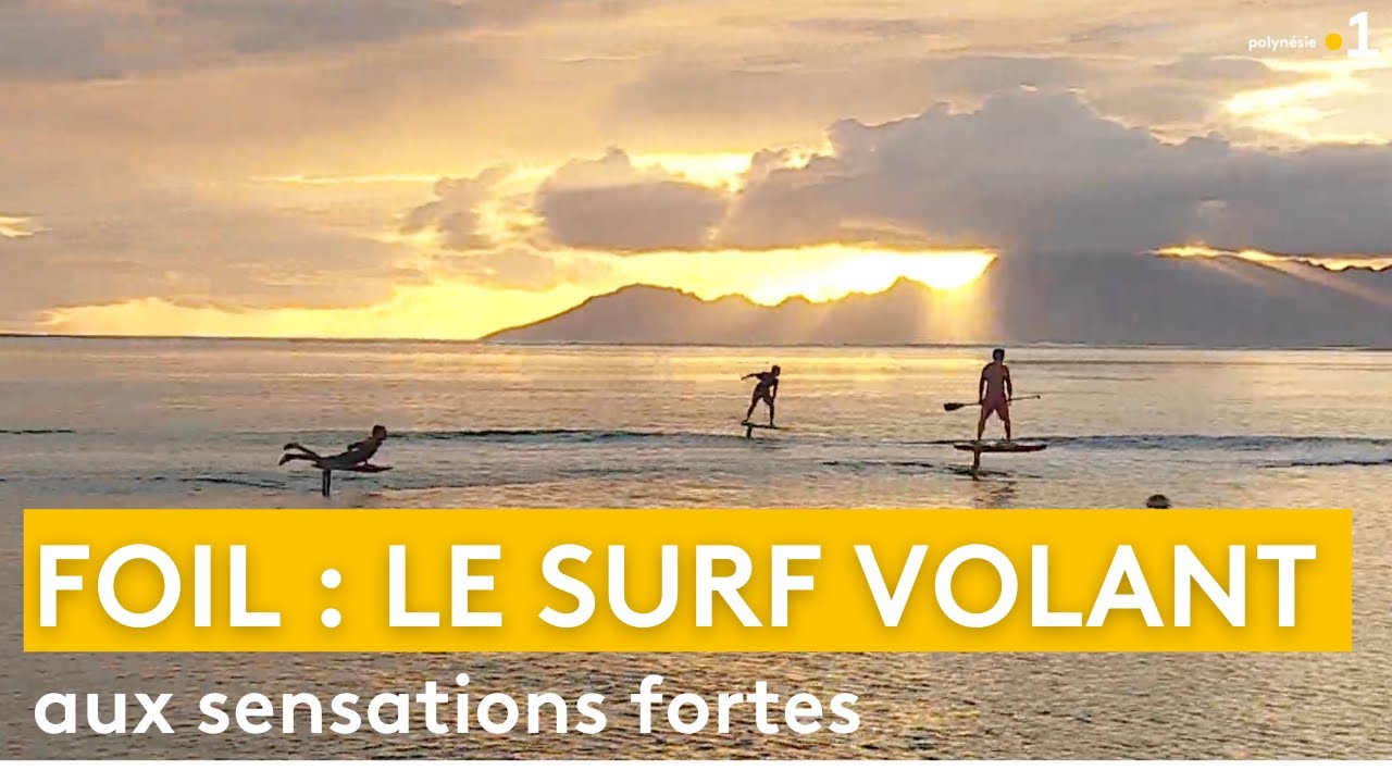 Foil : le surf volant aux sensations fortes