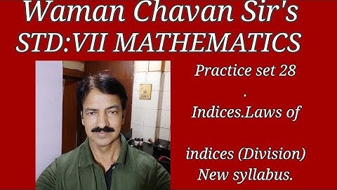 STD:VII , Practice Set 28 , Mathematics , Indices.Division of Indices with Same Base.