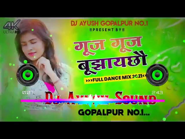 kail kau ke Use Guj Guj Bujhaychhau New Dj Remix song 2021 Dj Ayush Sound Gopalpur class=